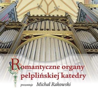 Okładka książki Romantyczne organy pelplińskiej katedry + CD