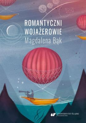 Romantyczni wojażerowie. Mickiewicza i Słowackiego. Autor: Bąk Magdalena. SmakLiter.pl Okładka książki Romantyczni wojażerowie. Mickiewicza i Słowackiego