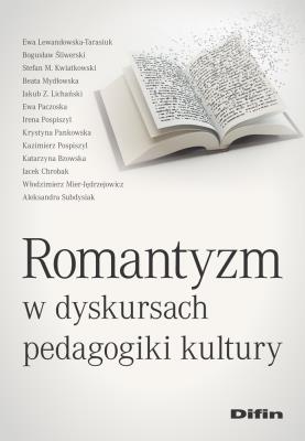 Okładka książki Romantyzm w dyskursach pedagogiki kultury