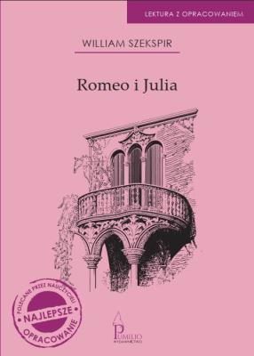 Romeo i Julia. Lektura z opracowaniem. Autor: William Szekspir. SmakLiter.pl Okładka książki Romeo i Julia. Lektura z opracowaniem