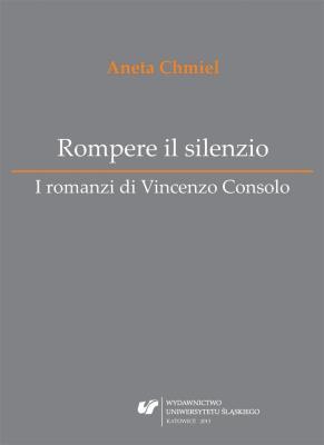 Okładka książki Rompere il silenzio. I romanzi di Vincenzo Consolo