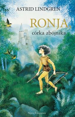 Ronja, córka zbójnika. Autor: Lindgren Astrid, Ilon Wikland (ilustr.), Anna Węgleńska. SmakLiter.pl Okładka książki Ronja, córka zbójnika