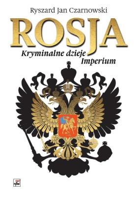Okładka książki Rosja. Kryminalne dzieje Imperium