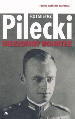 Okładka książki Rotmistrz Witold Pilecki. Niezłomny bohater