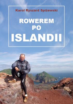 Rowerem po Islandii w.2. Autor: Karol Ryszard Spiżewski. SmakLiter.pl Okładka książki Rowerem po Islandii w.2