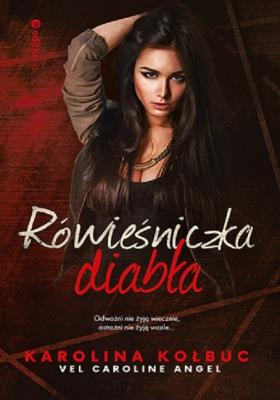 Rówieśniczka diabła. Autor: Karolina Kołbuc vel. Caroline Angel. SmakLiter.pl Okładka książki Rówieśniczka diabła