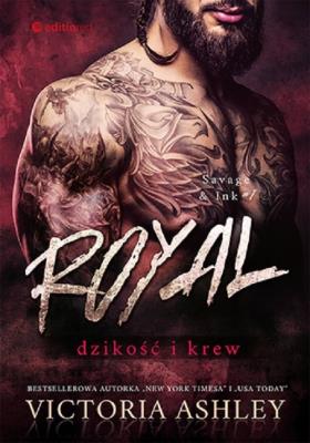 Royal. Dzikość i krew. Savage & Ink #1. Autor: Ashley Victoria. SmakLiter.pl Okładka książki Royal. Dzikość i krew. Savage & Ink #1