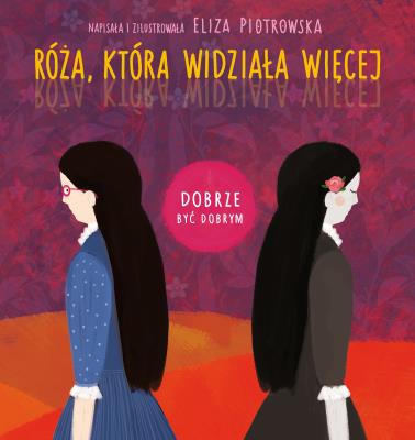 Róża, która widziała więcej (seria Dobrze być dobrym). Autor: Eliza Piotrowska. SmakLiter.pl Okładka książki Róża, która widziała więcej (seria Dobrze być dobrym)