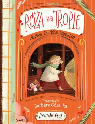 Okładka książki Róża na tropie. Zagadka ekspresu polarnego