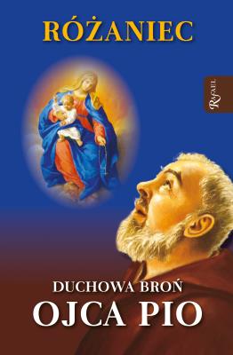 Różaniec Duchowa Broń Ojca Pio. Autor: Balon  Marek, Jaroń Wojciech. SmakLiter.pl Okładka książki Różaniec Duchowa Broń Ojca Pio