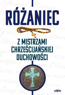 Okładka książki Różaniec z mistrzami chrześcijańskiej duchowości