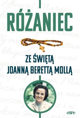 Okładka książki Różaniec ze świętą Joanną Berettą Mollą