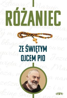 Okładka książki Różaniec ze świętym Ojcem Pio