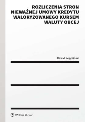 Okładka książki Rozliczenia stron nieważnej umowy kredytu waloryzowanego kursem waluty obcej