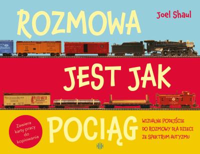 Rozmowa jest jak pociąg. Autor: Shaul Joel, Zuzanna Kalicka-Karpowicz. SmakLiter.pl Okładka książki Rozmowa jest jak pociąg