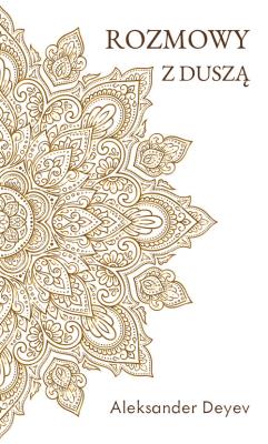 Rozmowy z duszą. Autor: Deyev Aleksander. SmakLiter.pl Okładka książki Rozmowy z duszą