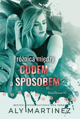 Różnica między cudem a sposobem. Autor: Martinez Aly. SmakLiter.pl Okładka książki Różnica między cudem a sposobem