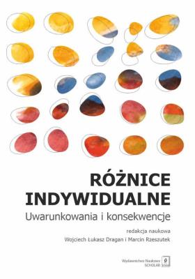 Różnice indywidualne Uwarunkowania i konsekwencje. Wydawca: Scholar. SmakLiter.pl Opakowanie Różnice indywidualne Uwarunkowania i konsekwencje
