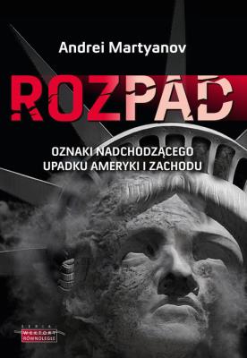 Okładka książki Rozpad. Oznaki nadchodzącego upadku Ameryki i..