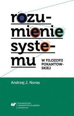 Okładka książki Rozumienie systemu w filozofii pokantowskiej