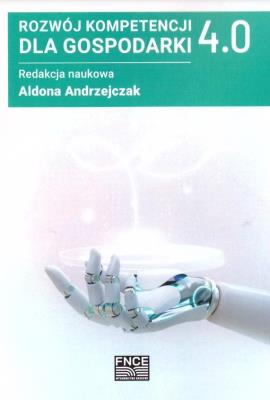 Rozwój kompetencji dla gospodarki 4.0. Autor: Aldona Andrzejczak. SmakLiter.pl Okładka książki Rozwój kompetencji dla gospodarki 4.0