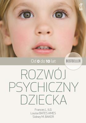 Rozwój psychiczny dziecka. Od 0 do 10 lat wyd. 2024. Autor: Bates Ames Louise, Sidney M. Baker, Frances L. Ilg. SmakLiter.pl Okładka książki Rozwój psychiczny dziecka. Od 0 do 10 lat wyd. 2024