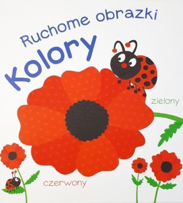 Ruchome obrazki Kolory. Autor: Opracowanie zbiorowe. SmakLiter.pl Okładka książki Ruchome obrazki Kolory