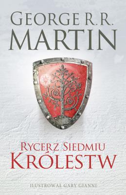 Rycerz Siedmiu Królestw. Wydanie ilustrowane. Autor: George R.R. Martin. SmakLiter.pl Okładka książki Rycerz Siedmiu Królestw. Wydanie ilustrowane