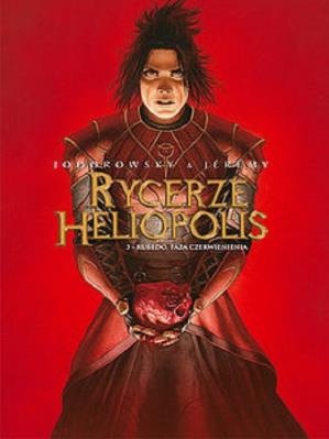 Rycerze Heliopolis T.3 Rubedo, faza czerwienienia. Autor: Alejandro Jodorowsky. SmakLiter.pl Okładka książki Rycerze Heliopolis T.3 Rubedo, faza czerwienienia