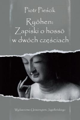 Ryohen: Zapiski o hosso w dwóch częściach. Autor: Pieścik Piotr. SmakLiter.pl Okładka książki Ryohen: Zapiski o hosso w dwóch częściach
