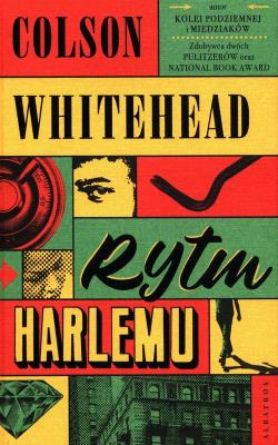 Rytm Harlemu. Autor: Colson Whitehead. SmakLiter.pl Okładka książki Rytm Harlemu