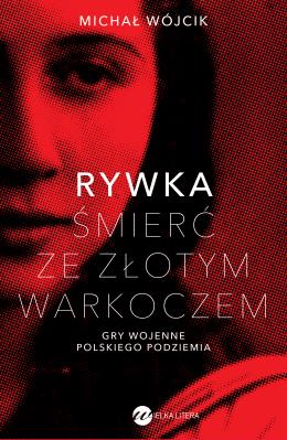 Okładka książki Rywka. Śmierć ze złotym warkoczem. Gry wojenne polskiego podziemia