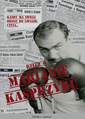 Rzecz o Marianie Kasprzyku. Autor: Stabno Janusz S.. SmakLiter.pl Okładka książki Rzecz o Marianie Kasprzyku