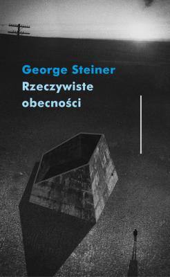 Rzeczywiste obecności. Autor: George Steiner. SmakLiter.pl Okładka książki Rzeczywiste obecności