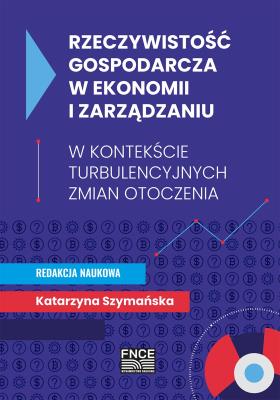 Rzeczywistość gospodarcza w ekonomii i zarządzaniu. Autor: Katarzyna Szymańska. SmakLiter.pl Okładka książki Rzeczywistość gospodarcza w ekonomii i zarządzaniu