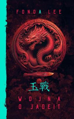 Okładka książki Saga o Zielonych Kościach T.2 Wojna o jadeit