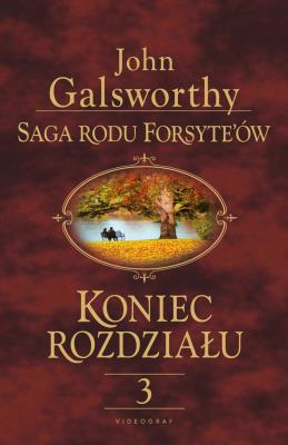 Saga rodu Forsyte'ów. Koniec rozdziału 3. Autor: Galsworthy John. SmakLiter.pl Okładka książki Saga rodu Forsyte'ów. Koniec rozdziału 3