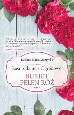 Saga rodziny z Ogrodowej Tom 3 Bukiet pełen róż. Autor: Mantycka  Ewelina Maria. SmakLiter.pl Okładka książki Saga rodziny z Ogrodowej Tom 3 Bukiet pełen róż