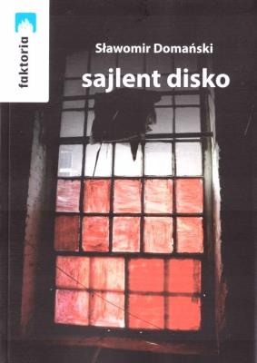 Sajlent disko. Autor: Sajlent disko. SmakLiter.pl Okładka książki Sajlent disko