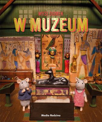Sam i Julia w Muzeum. Mysi domek. Autor: Karina Schaapman. SmakLiter.pl Okładka książki Sam i Julia w Muzeum. Mysi domek