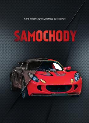 Samochody. Autor: Wiechczyński Karol, Bartosz Zakrzewski. SmakLiter.pl Okładka książki Samochody