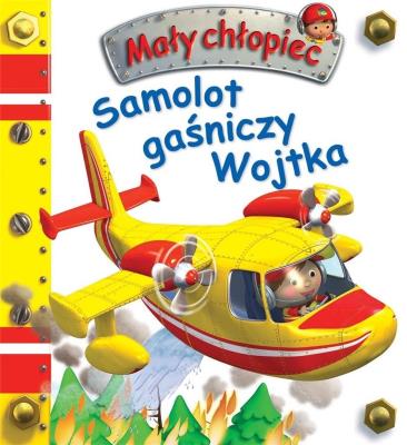 Samolot gaśniczy Wojtka. Mały chłopiec. Autor: Nathalie Belineau. SmakLiter.pl Okładka książki Samolot gaśniczy Wojtka. Mały chłopiec
