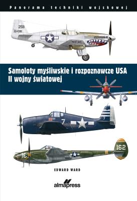 Okładka książki Samoloty myśliwskie i rozpoznawcze USA II wojny światowej