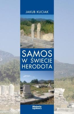 Samos w świecie Herodota. Autor: Jakub Kuciak. SmakLiter.pl Okładka książki Samos w świecie Herodota