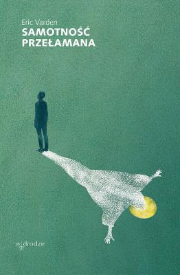 Samotność przełamana. Autor: Erik Varden OCSO. SmakLiter.pl Okładka książki Samotność przełamana