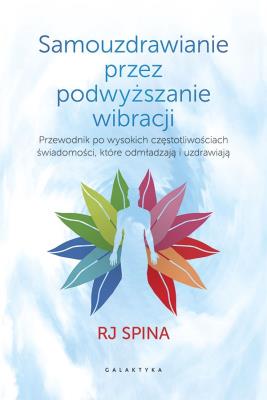 Okładka książki Samouzdrawianie przez podnoszenie wibracji