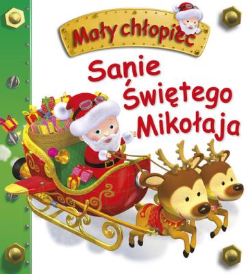 Sanie Świętego Mikołaja. Mały chłopiec. Autor: Nathalie Belineau. SmakLiter.pl Okładka książki Sanie Świętego Mikołaja. Mały chłopiec