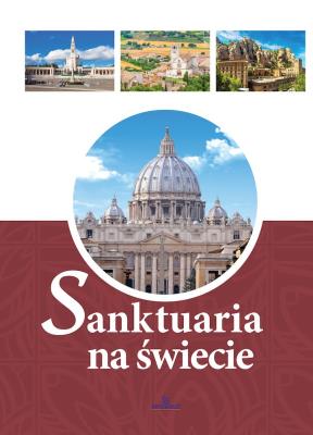 Sanktuaria na świecie. Autor: Szybiński Robert. SmakLiter.pl Okładka książki Sanktuaria na świecie