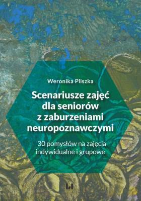 Okładka książki Scenariusze zajęć dla seniorów z zaburzeniami neuropoznawczymi