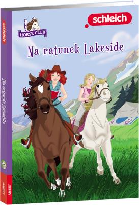 Okładka książki Schleich horse club Na ratunek Lakeside LBWS-8411